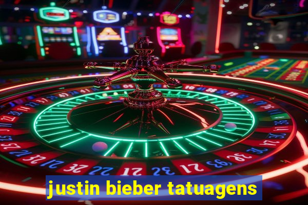 justin bieber tatuagens